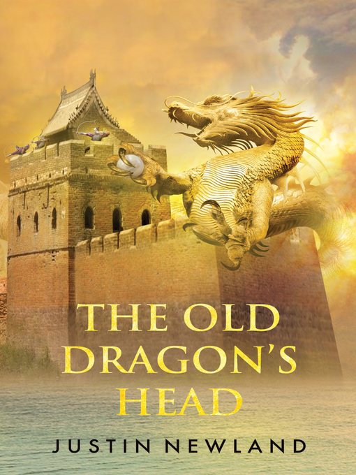 Title details for The Old Dragon's Head by Justin Newland - Available